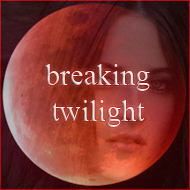 Breaking Twilight
