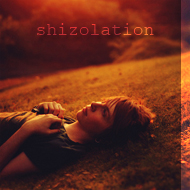 shizolation