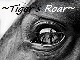 ~Tiger`s Roar~