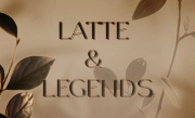 latte & legends