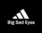 Big Sad Eyes