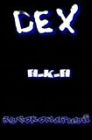 Dex a.k.a 