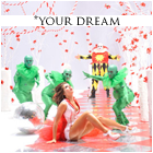 *your dream